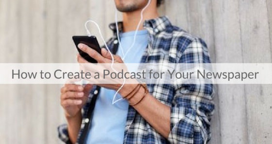 This Week's Featured Course on Newspaper Training: How to Create Podcasts for Your Newspaper